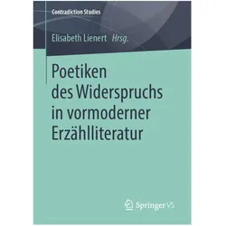 Poetiken des Widerspruchs in vormoderner Erzählliteratur, Fachbücher von Elisabeth Lienert