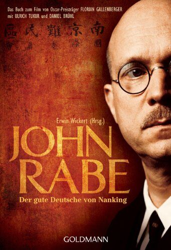 Erwin Wickert - John Rabe. Der gute Deutsche von Nanking: Buch zum Film von Oscar-Preisträger Florian Gallenberger mit Ulrich Tukur und Daniel Brühl - Preis vom 15.10.2026 23:06:25 h