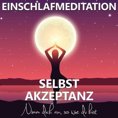 Einschlafmeditation Selbstakzeptanz - Raphael Kempermann, Audio, 4061707879593