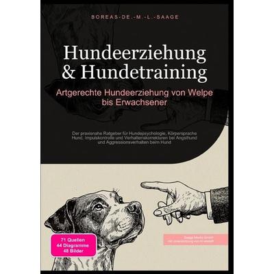 Hund (DE) / Hundeerziehung & Hundetraining: Artgerechte Hundeerziehung von Welpe bis Erwachsener, Taschenbuch von Boreas De. M. L. Saage, Epubli,