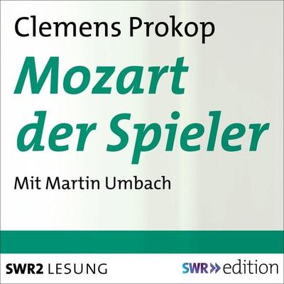 Mozart der Spieler - Clemens Prokop, Audio, 9783956156946