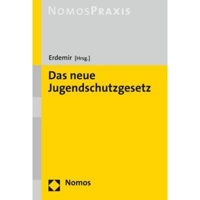 Das neue Jugendschutzgesetz, Taschenbuch von , Nomos, 978-3-8487-7191-2