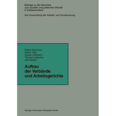 Aufbau der Verbände und Arbeitsgerichte, Taschenbuch von Walter Hantsche, VS Verlag für Sozialwissenschaften, 978-3-322-92296-0