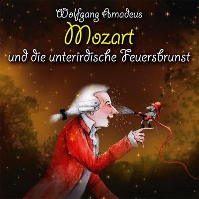 Wolfgang Amadeus Mozart und die unterirdische Feuersbrunst - Michael Vonau, Audio, 9783959980012