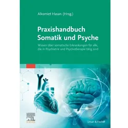 Praxishandbuch Somatik und Psyche, Fachbücher von Alkomiet Hasan