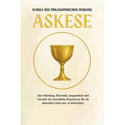 Askese - eine Schule des philosophischen Denkens, Taschenbuch von Georges Moreau, Independently Published