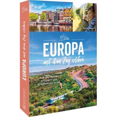 Europa mit dem Zug entdecken, Taschenbuch von Klaus Viedebantt,Regine Heue, Bruckmann, 978-3-7343-2520-5