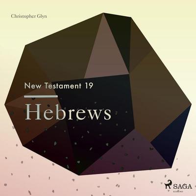 The New Testament 19 - Hebrews - Christopher Glyn, Audio, 9788711674567