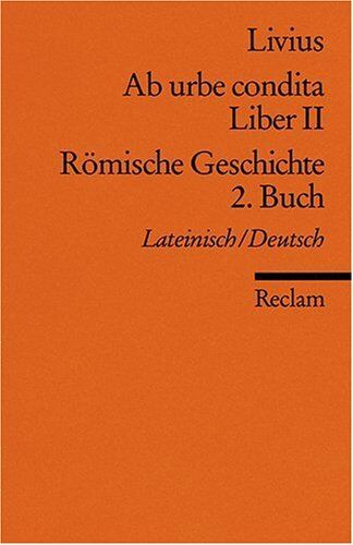 Livius - Ab urbe condita. Liber II /Römische Geschichte. 2. Buch: Lat. /Dt. - Preis vom 30.09.2026 09:01:18 h
