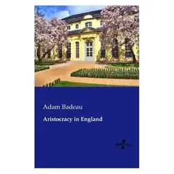 Aristocracy in England, Fachbücher von Adam Badeau