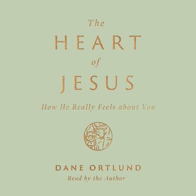 The Heart of Jesus - Dane Ortlund, Audio, 9781433598494
