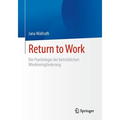 Return to Work, Taschenbuch von Jana Wallrath, Springer Fachmedien Wiesbaden GmbH, 978-3-658-44278-1