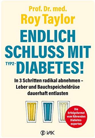 Roy Taylor - Endlich Schluss mit Typ-2-Diabetes!: In 3 Schritten radikal abnehmen - Leber und Bauchspeicheldrüse dauerhaft entlasten: Wie Sie mit der Turbo-Methode ... Leber und Bauchspeicheldrüse entlasten - Preis vom 15.10.2026 23:06:25 h