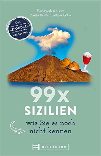 Anita Bestler - Bruckmann Reiseführer: 99 x Sizilien wie Sie es noch nicht kennen. 99x Kultur, Natur, Essen und Hotspots abseits der bekannten Highlights. - Preis vom 13.10.2026 11:25:28 h