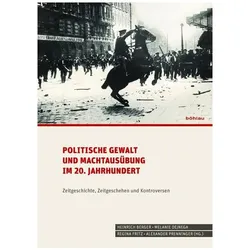 Politische Gewalt und Machtausübung im 20. Jahrhundert, Fachbücher von Melanie Prenninger Dejnega