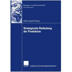 Strategische Bedeutung der Produktion, Fachbücher von Dieter Specht