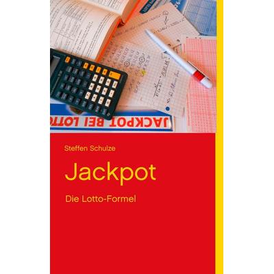 Jackpot, Taschenbuch von Steffen Schulze, BoD – Books on Demand, 978-3-8370-4586-4