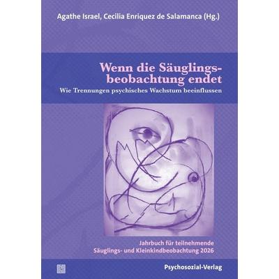 Wenn die Säuglingsbeobachtung endet, Taschenbuch von , Psychosozial, 978-3-8379-3509-7