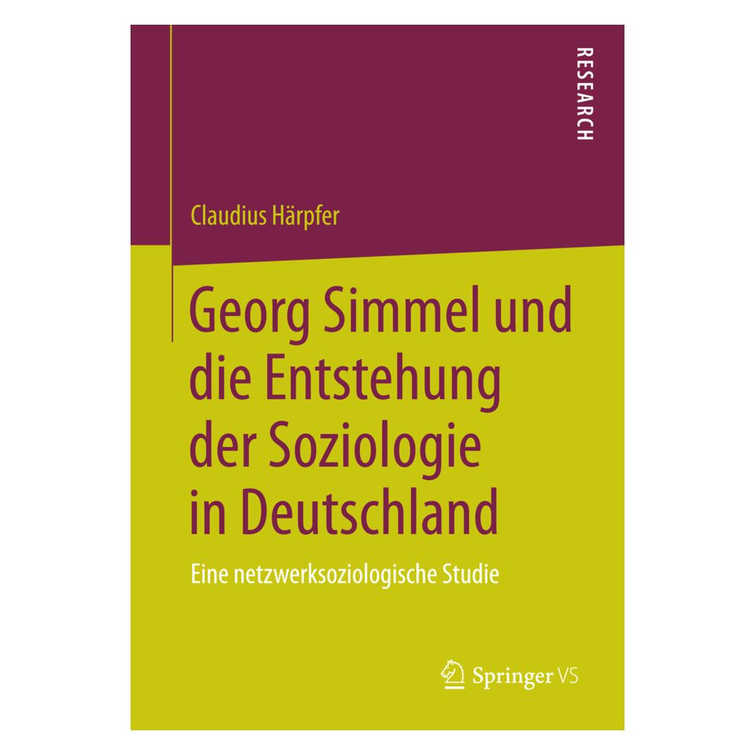 Springer Georg Simmel und die Entstehung der Soziologie in Deutschland (Deutsch, Softcover, Claudius Härpfer) (55551497)