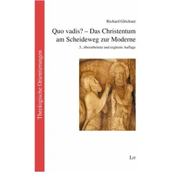 Quo vadis? - Das Christentum am Scheideweg zur Moderne, Sachbücher von Richard Glöckner