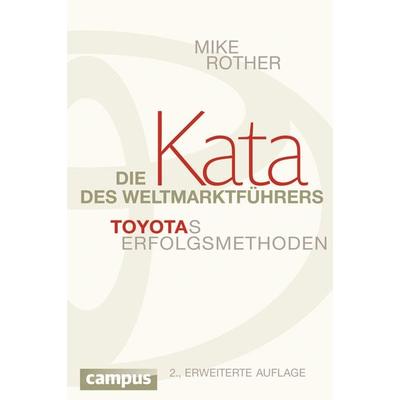 Die Kata des Weltmarktführers, Gebundene Ausgabe von Mike Rother, Campus, 978-3-593-39937-9