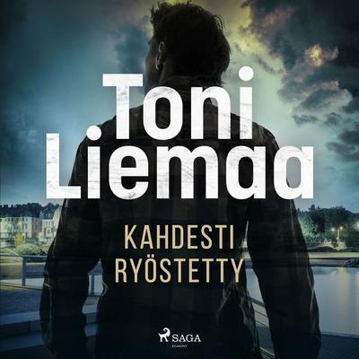 Kahdesti ryöstetty - Toni Liemaa, Audio, 9788728420652