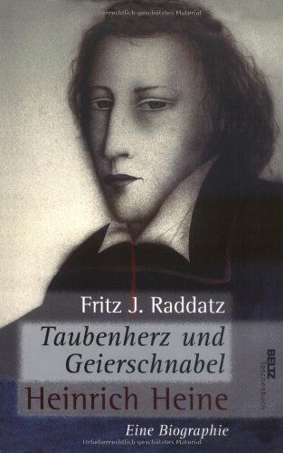 Raddatz, Fritz J. - Taubenherz und Geierschnabel. Heinrich Heine - Eine Biographie (Beltz Taschenbuch / Biographie und Kontext) - Preis vom 09.10.2026 07:28:09 h