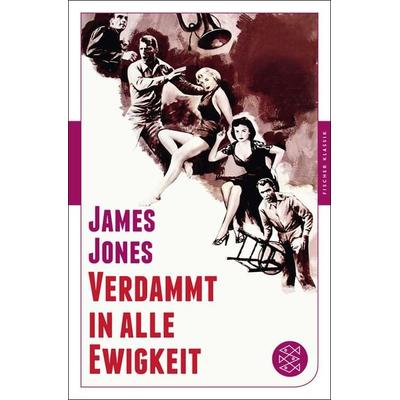 Verdammt in alle Ewigkeit, Taschenbuch von James Jones, Fischer Taschenbuch Verlag