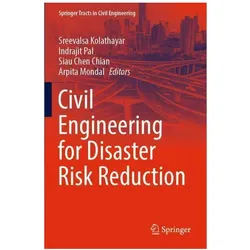 Civil Engineering for Disaster Risk Red, Fachbücher von Siau Chen Chian, Sreevalsa Kolathayar, Arpita Mondal, Indrajit Pal