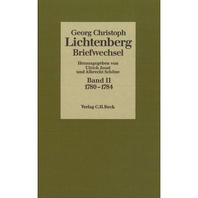 Lichtenberg Briefwechsel Bd. 2: 1780-1784, Gebundene Ausgabe von Georg Christoph Lichtenberg, C.H. Beck, 978-3-406-09402-6