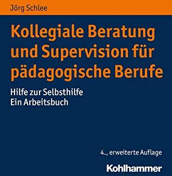 Jörg Schlee - Kollegiale Beratung und Supervision für pädagogische Berufe: Hilfe zur Selbsthilfe. Ein Arbeitsbuch - Preis vom 11.10.2026 15:43:13 h