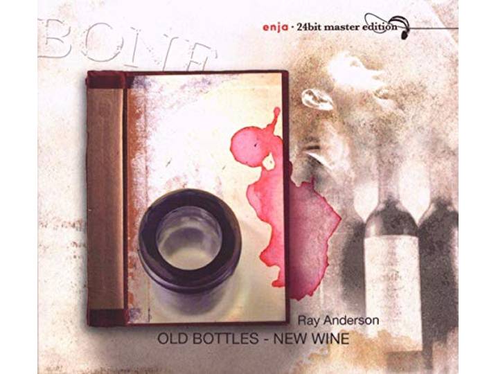 Ray Anderson/Kenny Baron/Cecil McBe - Old Bottles-New Wines