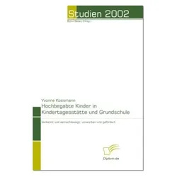 Hochbegabte Kinder in Kindertagesstätte und Grundschule, Fachbücher von Yvonne Kossmann