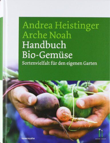 Andrea Heistinger/Arche Noah - Handbuch Bio-Gemüse. Sortenvielfalt für den eigenen Garten - Preis vom 18.10.2026 19:22:15 h
