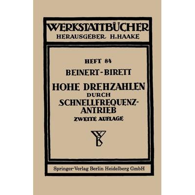 Hohe Drehzahlen durch Schnellfrequenz-Antrieb, Taschenbuch von F. Beinert,H. Birett, Springer Berlin, 978-3-540-01860-5
