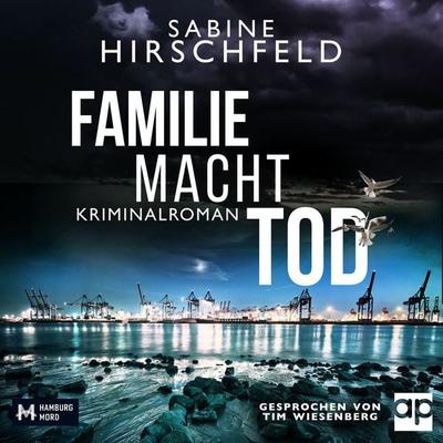 Familie Macht Tod - Sabine Hirschfeld, Audio, 9783987479465