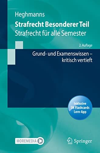 Michael Heghmanns - Strafrecht Besonderer Teil: Strafrecht für alle Semester – Grund- und Examenswissen kritisch vertieft (Springer-Lehrbuch) - Preis vom 09.10.2026 07:28:09 h