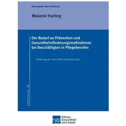 Der Bedarf an Prävention und Gesundheitsförderungsmassnahmen bei Beschäftigten in Pflegeberufen, Fachbücher von Melanie Harling