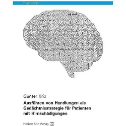 Ausführen von Handlungen als Gedächtnisstrategie für Patienten mit Hirnschädigungen, Fachbücher von Günter Kriz