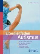 Brita Schirmer - Elternleitfaden Autismus: Wie Ihr Kind die Welt erlebt. Mit gezielten Therapien wirksam fördern. Schwierige Alltagssituationen meistern - Preis vom 11.10.2026 15:43:13 h