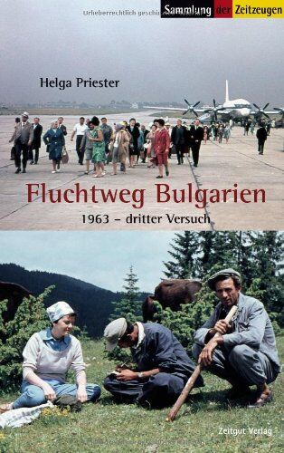 Helga Priester - Fluchtweg Bulgarien: 1963 - Dritter Versuch - Preis vom 19.10.2026 19:33:35 h