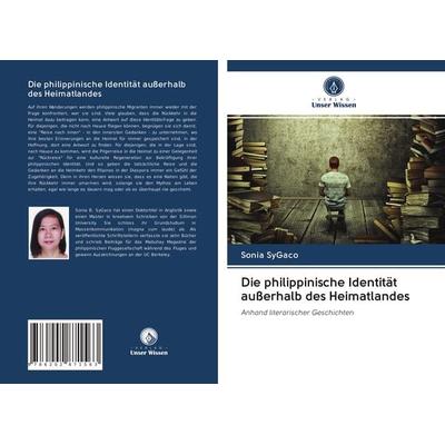 Die philippinische Identität außerhalb des Heimatlandes, Taschenbuch von Sonia SyGaco, Verlag Unser Wissen, 978-620-2-87156-3