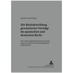 Die Rückabwicklung gescheiterter Verträge im spanischen und deutschen Recht, Fachbücher von Daniel Friedrich Berg