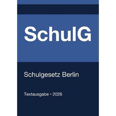 SchulG - Schulgesetz Berlin 2026, Taschenbuch von Gesetze24 Deutschland, Epubli, 978-3-565-37064-1