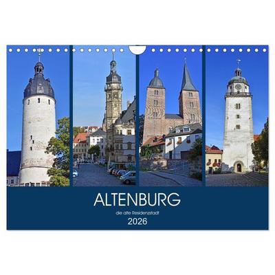 ALTENBURG, die alte Residenzstadt (Wandkalender 2026 DIN A4 quer), CALVENDO Monatskalender