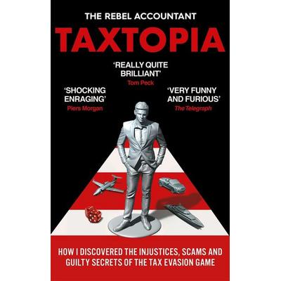 TAXTOPIA, Taschenbuch von The Rebel Accountant, Octopus Publishing Ltd., 978-1-80096-087-9