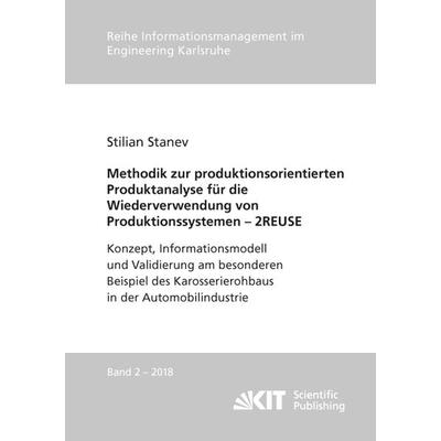 Methodik zur produktionsorientierten Produktanalyse für die Wiederverwendung von, Taschenbuch von Stilian Stanev, KIT Scientific Publishing,