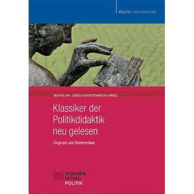 Klassiker der Politikdidaktik – neu gelesen, Paperback von , Wochenschau