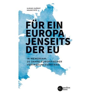 Für ein Europa jenseits der EU (Internationale Fassung), Taschenbuch von Ulrike Guérot,Hauke Ritz, Stichpunkt Media GmbH, 978-3-903479-08-1