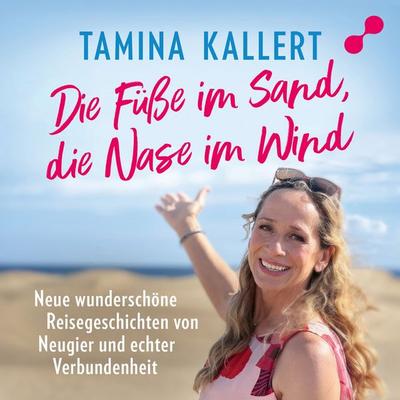 Die Füße im Sand, die Nase im Wind - Tamina Kallert, Audio, 4069828119772